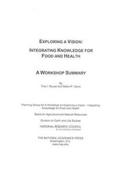 Cover of: Exploring a Vision by Tina I. Rouse and Debra P. Davis, Planning Group for a Workshop on Exploring a Vision: Integrating Knowledge for Food and Health, National Research Council (US)