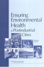 Cover of: Ensuring environmental health in postindustrial cities by Bernard D. Goldstein ... [et al.] ; Roundtable on Environmental Health Sciences, Research, and Medicine, Board on Health Sciences Policy, Institute of Medicine of the National Academies.