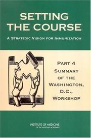 Cover of: Setting the course by Institute of Medicine (U.S.). Committee on the Immunization Finance Dissemination.