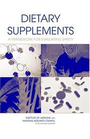 Cover of: Dietary Supplements by Committe on the Framework for Evaluating the Safety of the Dietary Supplements, National Research Council (US)