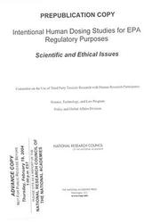 Cover of: Intentional Human Dosing Studies for EPA Regulatory Purposes: Scientific and Ethical Issues