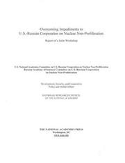 Cover of: Overcoming Impediments to U.S-Russian Cooperation on Nuclear Non-Proliferation: Report of a Joint Workshop
