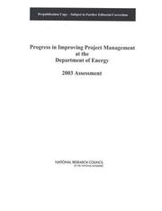 Cover of: Progress in improving project management at the Department of Energy by National Research Council (U.S.). Committee for Oversight and Assessment of U.S. Department of Energy Project Management, National Research Council (U.S.). Committee for Oversight and Assessment of U.S. Department of Energy Project Management