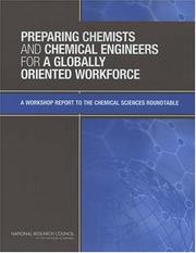 Cover of: Preparing Chemists and Chemical Engineers for a Globally Oriented Workforce by Chemical Sciences Roundtable, National Research Council (US)
