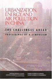 Cover of: Urbanization, energy, and air pollution in China by Development, Security, and Cooperation, Policy and Global Affairs, National Research Council of the National Academies, National Academy of Engineering, Chinese Academy of Engineering, Chinese Academy of Sciences.