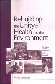 Cover of: Rebuilding the unity of health and the environment by Roundtable on Environmental Health Sciences, Research, and Medicine (2004 Washington, D.C.)