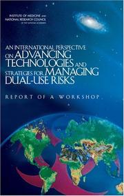 Cover of: An International Perspective on Advancing Technologies and Strategies for Managing Dual-Use Risks: Report of a Workshop