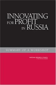 Cover of: Innovating for Profit in Russia by Committee on Innovating for Profit in Russia: Encouraging a &ldquo;Market Pull&rdquo; Approach, Office for Central Europe and Eurasia, National Research Council (US), Russian Academy of Sciences