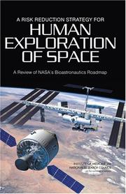 Cover of: A Risk Reduction Strategy for Human Exploration of Space by Committee on Review of NASA's Bioastronautics Roadmap, National Research Council (US)