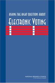 Asking the Right Questions About Electronic Voting by National Research Council (US)