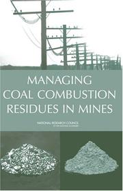 Cover of: Managing Coal Combustion Residues in Mines by Committee on Mine Placement of Coal Combustion Wastes, National Research Council (US)