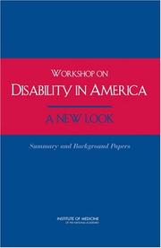 Cover of: Workshop on Disability in America, a New Look: summary and papers : based on a workshop of the Committee on Disability in America: a New Look, Board on Health Sciences Policy