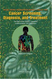 Cover of: Developing Biomarker-Based Tools for Cancer Screening, Diagnosis, and Treatment: The State of the Science, Evaluation, Implementation, and Economics &ndash; Workshop Summary