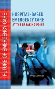 Cover of: Hospital-Based Emergency Care: At the Breaking Point (Future of Emergency Care)