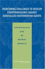 Cover of: Overcoming Challenges to Develop Countermeasures Against Aerosolized Bioterrorism Agents by Committee on Animal Models for Testing Interventions Against Aerosolized Bioterrorism Agents, National Research Council (US)