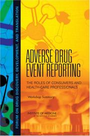 Cover of: Adverse Drug Event Reporting: The Roles of Consumers and Health-Care Professionals: Workshop Summary