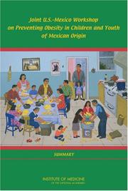 Cover of: Joint U.S.-Mexico Workshop on Preventing Obesity in Children and Youth of Mexican Origin: Summary