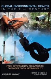 Cover of: Global Environmental Health in the 21st Century: From Governmental Regulation to Corporate Social Responsibility: Workshop Summary