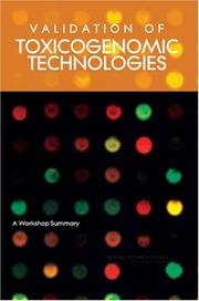 Cover of: Validation of Toxicogenomic Technologies by Committee on Validation of Toxicogenomic Technologies: A Focus on Chemical Classification Strategies, Committee on Emerging Issues and Data on Environmental Contaminants, National Research Council (US)