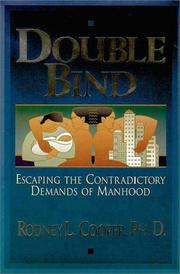 Cover of: Double bind: escaping the contradictory demands of manhood
