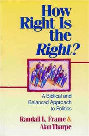 Cover of: How right is the right?: a biblical and balanced approach to politics