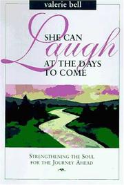 Cover of: She can laugh at the days to come: strengthening the soul for the journey ahead