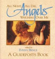 Cover of: All night, all day, angels watching over me by edited by Evelyn Bence.