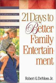 21 days to better family entertainment by Robert G. DeMoss