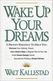Cover of: Wake Up Your Dreams by Walther P. Kallestad