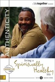 Cover of: Authenticity: Living a Spiritually Healthy Life (Building Character Together)