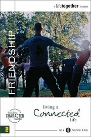 Cover of: Friendship: Living a Connected Life (Building Character Together)