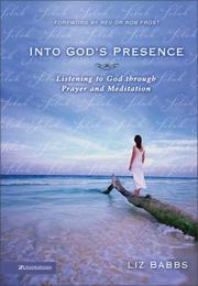 Cover of: Into God's Presence: Listening to God through Prayer and Meditation