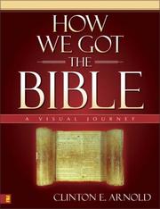 Cover of: How We Got the Bible: A Visual Journey (Zondervan Visual Reference)