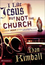 Cover of: I Like Jesus but Not the Church: Following Jesus Without Following Organized Religion