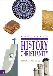 Cover of: Zondervan Handbook to the History of Christianity: A Comprehensive Global Survey of the Growth, Spread And Development of Christianity