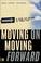 Cover of: Moving On-Moving Forward