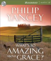 Cover of: What's So Amazing About Grace? by Zondervan Publishing Company