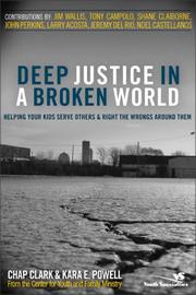 Cover of: Deep Justice in a Broken World by Chap Clark, Kara E. Powell