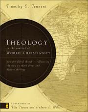 Cover of: Theology in the Context of World Christianity: How the Global Church Is Influencing the Way We Think About and Discuss Theology