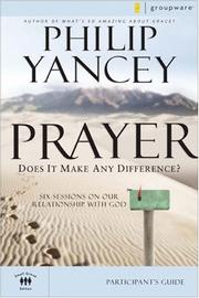 Cover of: Prayer: Does It Make Any Difference?: Participant's Guide (Groupware Small Group Edition)