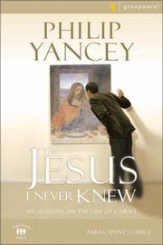 Cover of: The Jesus I Never Knew Participant's Guide: Six Sessions on the Life of Christ
