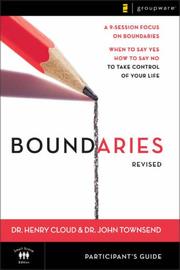 Cover of: Boundaries: When to Say Yes, How to Say No to Take Control of Your Life, , Participant's Guide