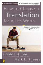 Cover of: How to Choose a Translation for All Its Worth: A Guide to Understanding and Using Bible Versions