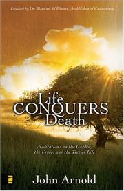 Cover of: Life Conquers Death: Meditations on the Garden, the Cross, and the Tree of Life