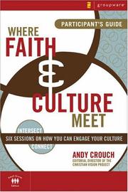 Cover of: Where Faith and Culture Meet, Participant's Guide: Six Sessions on How You Can Engage Your Culture (Intersect / Culture)