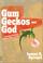 Cover of: Gum, Geckos, and God