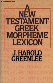 Cover of: A New Testament Greek morpheme lexicon by J. Harold Greenlee