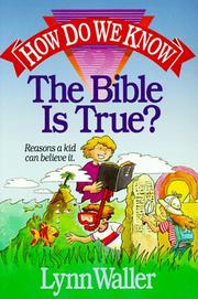 Cover of: How do we know the Bible is true?: reasons a kid can believe it