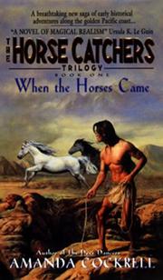 Cover of: When the Horses Came: The Horse Catcher's Trilogy, Book One (Horse Catchers Trilogy, Bk 1)