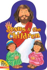 Cover of: Jesus & the Children (MY BIBLE FRIENDS) | Alice Joyce Davidson